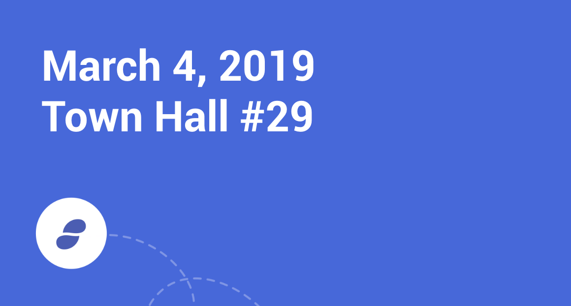 Status Town Hall #29 - March 4, 2019