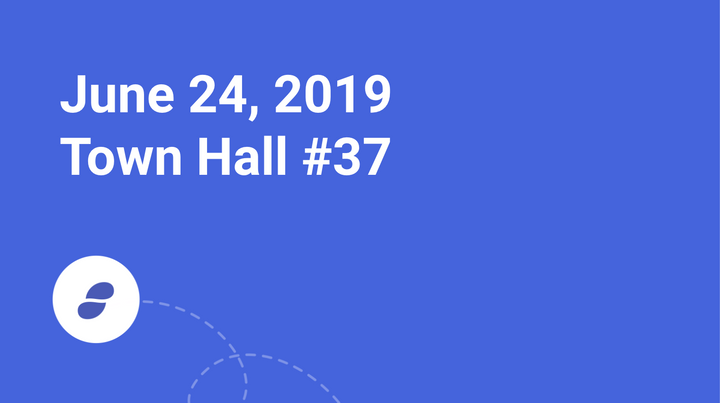 Town Hall #37 Monday June 24, 2019