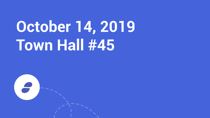 Town Hall #45 - Monday October 14, 2019